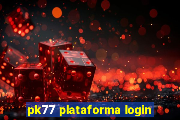 pk77 plataforma login